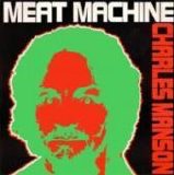 Meat Machine - Charles Manson