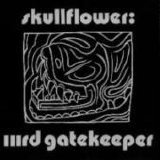 Skullflower - IIIrd Gatekeeper