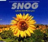 Snog - Make The Little Flowers Grow