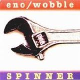 Brian Eno And Jah Wobble - Spinner