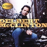 Delbert McClinton - The Ultimate Collection