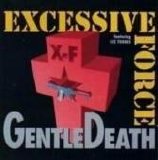 Excessive Force - Gentle Death