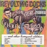 Revolting Cocks - Linger Ficken' Good ... And Other Barnyard Oddities