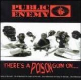 Public Enemy - There's A Poison Goin On... 