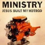 Ministry - Jesus Built My Hotrod