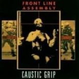 Front Line Assembly - Caustic Grip