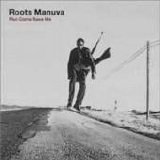 Roots Manuva - Run Come Save Me