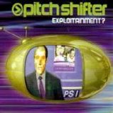 Pitchshifter - Exploitainment?