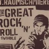 T. Raumschmiere - The Great Rock 'n' Roll Swindle