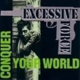 Excessive Force - Conquer Your World