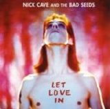 Nick Cave & The Bad Seeds - Let Love In