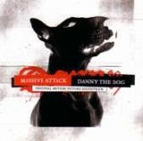 Massive Attack - Danny The Dog O.S.T.