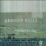 Gravity Kills - Perversion