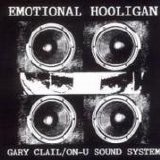 Gary Clail/On-U Sound System - Emotional Hooligan