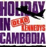 Dead Kennedys - Holiday In Cambodia