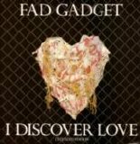 Fad Gadget - I Discover Love