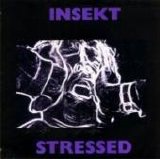 Insekt - Stressed