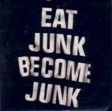 Six By Seven - Eat Junk Become Junk