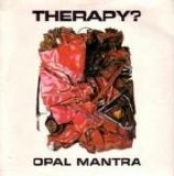 Therapy? - Opal Mantra