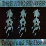 Dreamgrinder - Deeps And Shallows