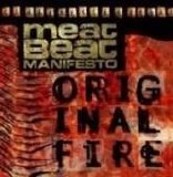 Meat Beat Manifesto - Original Fire