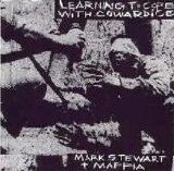 Mark Stewart And The Maffia - Learning To Cope With Cowardice