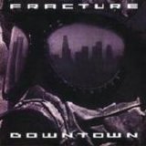 Fracture - Downtown