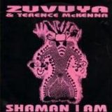 Zuvuya - Shaman I Am