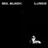 Big Black - Lungs