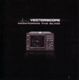 Vectorscope - Monitoring The Blind