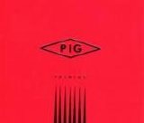 Pig - Painiac