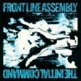 Front Line Assembly - The Inital Command