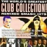 Various artists - The World's Greatest Club Collection! Remixed Smash Hits