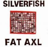 Silverfish - Fat Axl