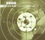 Snog - Jusified Homicide