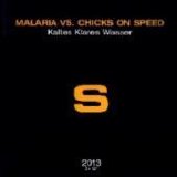 Malaria! Vs Chicks On Speed - Kaltes Klares Wasser