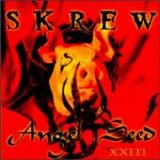 Skrew - Angel Seed XXIII