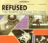 Refused - The Shape Of Punk To Come