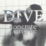 Dive - Concrete Jungle