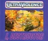 UltraViolence - I, Destructor