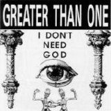 Greater Than One - I Don't Need God