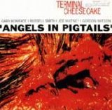 Terminal Cheesecake - Angels In Pigtails