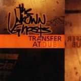 The Unknown Ghosts - Transfer At Dub