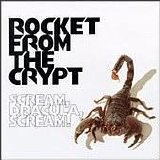 Rocket From The Crypt - Scream, Dracula, Scream!