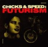 Lead Into Gold - Chicks & Speed : Futurism