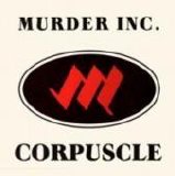 Murder Inc. - Corpuscle