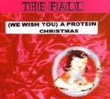 The Fall - (We Wish You) A Protein Christmas