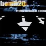 Bomb 20 - Reality Surpasses Fiction