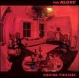 The Aloof - Seeking Pleasure