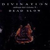 Divination - Dead Slow